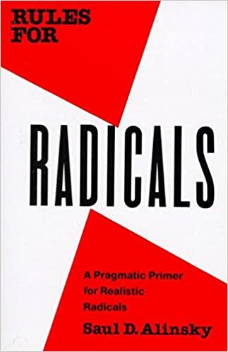 Rules for Radicals: A Practical Primer for Realistic Radicals
